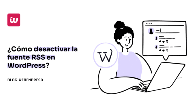 Cómo desactivar las fuentes RSS en WordPress sin quitar el contenido. Fotografía editorial relacionada con desactivar fuentes RSS. publicada en Novedades Web